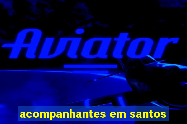 acompanhantes em santos